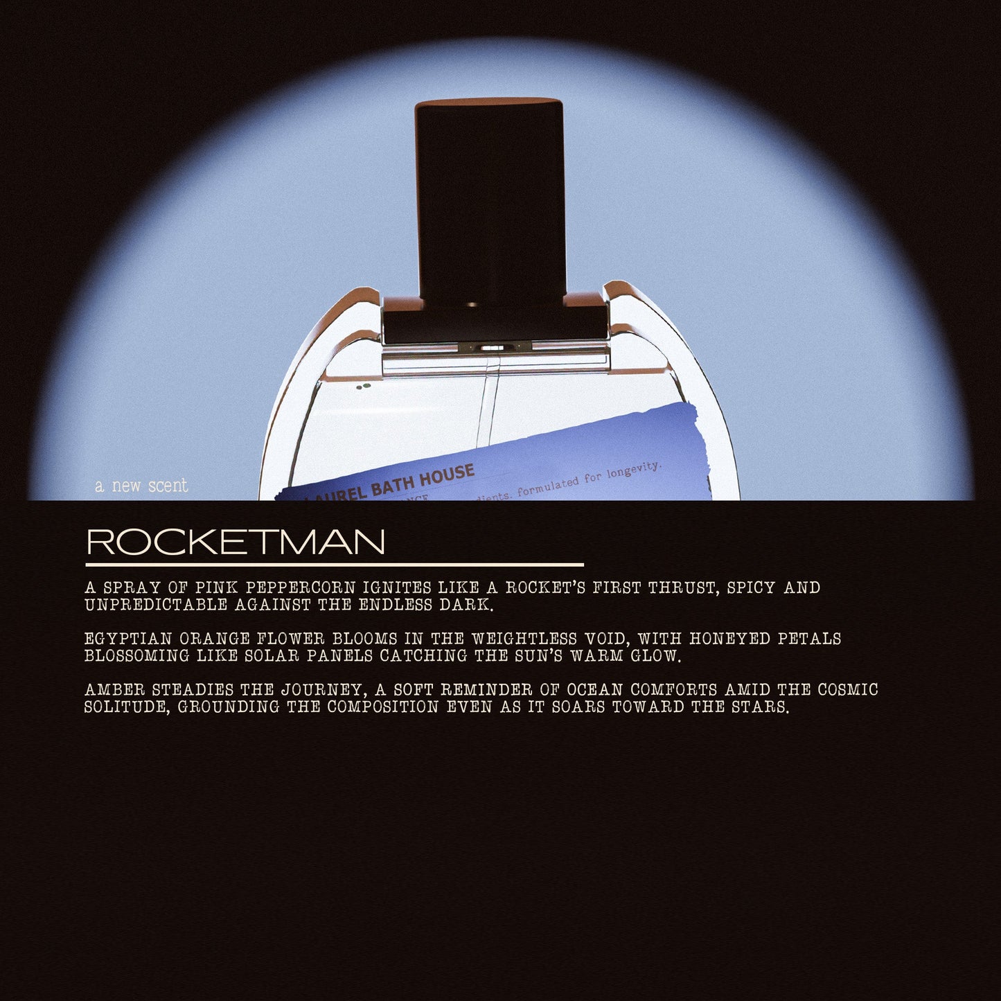 Laurel Bath House - 
Rocket Man Eau de Parfum 50ml Retail Bottle