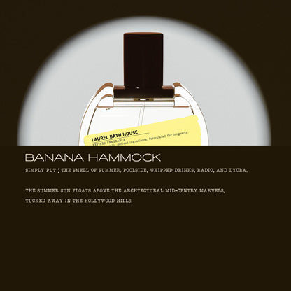 Laurel Bath House - 
Banana Hammock 50ml Retail Bottle